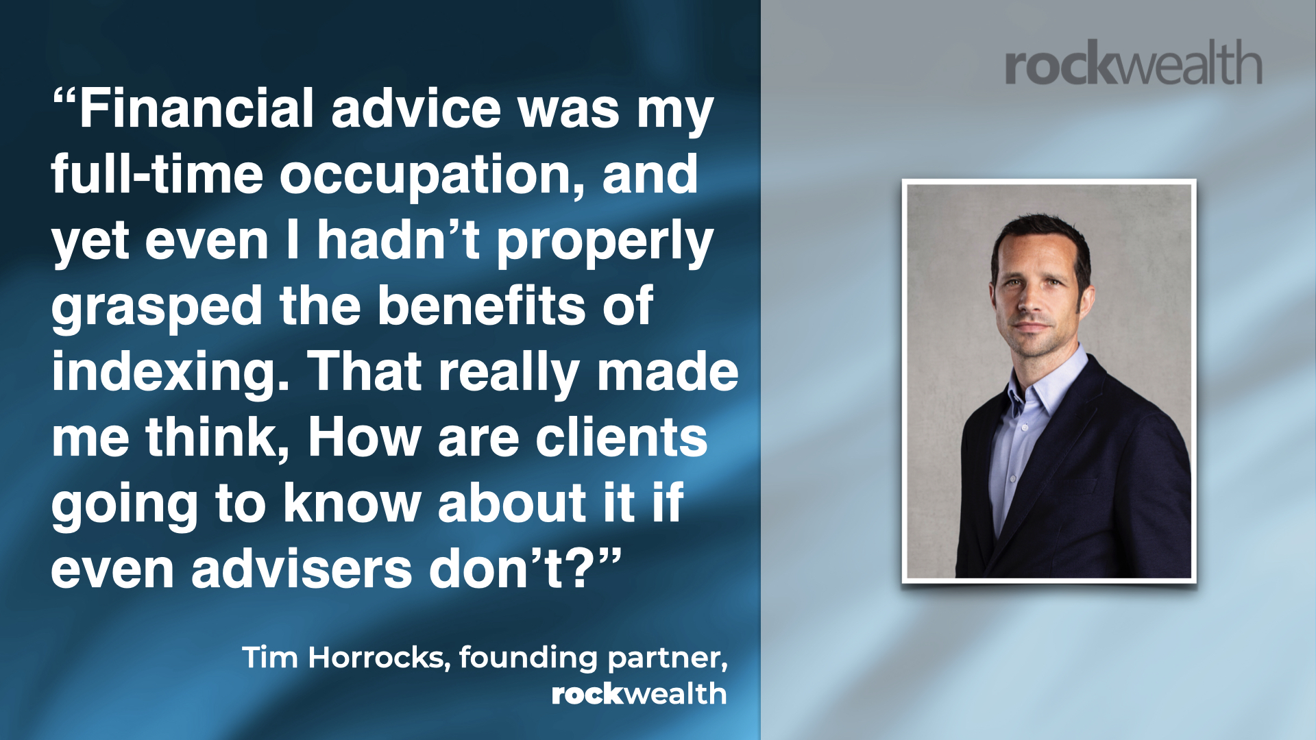 ‎Tim Horrocks, founding partner, rockwealth